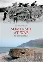 Somerset At War Through Time