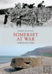 Somerset At War Through Time