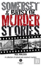 Somerset & Bristol Murder Stories