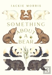 Something About A Bear