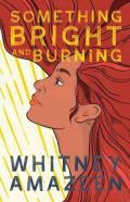 Something Bright And Burning