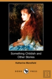 Something Childish And Other Stories (Dodo Press)