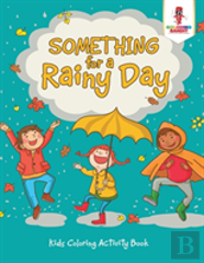 Something For A Rainy Day
