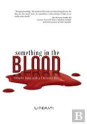 Something In The Blood: Vampire Tales With A Christian Bite