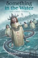 Something In The Water And Other Stories