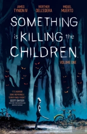 Something Is Killing The Children Vol. 1