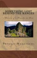 Something Lost Behind The Ranges, Memoirs Of A Traveler In Peru