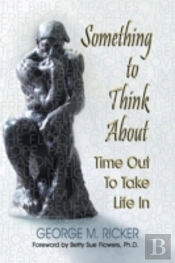 Something To Think About: Time Out To Take Life In