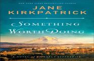 Something Worth Doing Â€“ A Novel Of An Early Suffragist