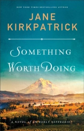 Something Worth Doing Â€“ A Novel Of An Early Suffragist