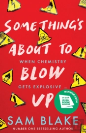 Something'S About To Blow Up - The Award-Winning Thrillerâ€™