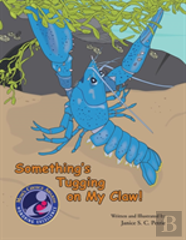 Something'S Tugging On My Claw!