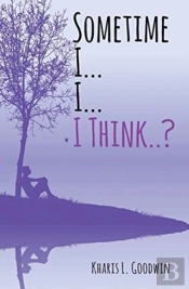 Sometime I... I... I Think. . ?