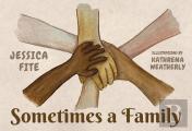 Sometimes A Family