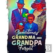 Sometimes Grandma And Grandpa Forget
