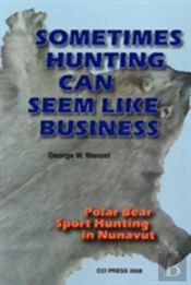 Sometimes Hunting Can Seem Like Business