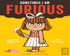 Sometimes I Am Furious