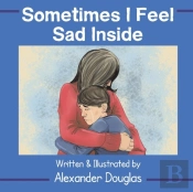 Sometimes I Feel Sad Inside