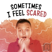 Sometimes I Feel Scared