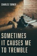Sometimes It Causes Me To Tremble