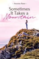 Sometimes It Takes A Mountain