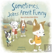 Sometimes Jokes Aren'T Funny