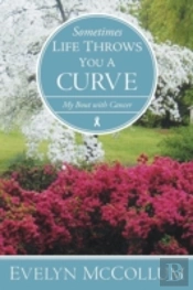 Sometimes Life Throws You A Curve: My Bout With Cancer