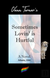 Sometimes Lovin' Is Hurtful