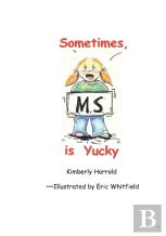 Sometimes M.S. Is Yucky