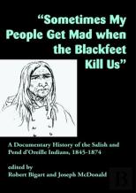 ''Sometimes My People Get Mad When The Blackfeet Kill Us''