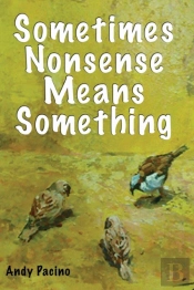 Sometimes Nonsense Means Something
