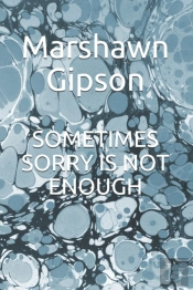 Sometimes Sorry Is Not Enough