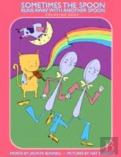 Sometimes The Spoon Runs Away With Anoth