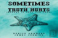 Sometimes The Truth Hurts (Before It Sets You Free)