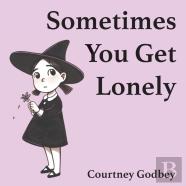 Sometimes You Get Lonely
