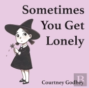 Sometimes You Get Lonely