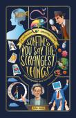 Sometimes You Say The Strangest Things