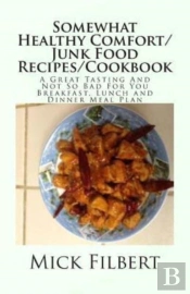 Somewhat Healthy Comfort/Junk Food Recipes/Cookbook