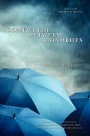 Somewhere Between Raindrops