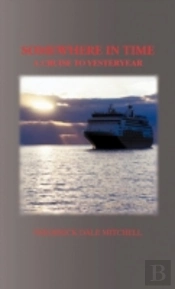 Somewhere In Time: A Cruise To Yesteryea
