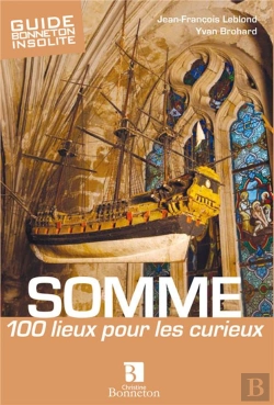 Bertrand.pt - Somme 100 Lieux Pour Les Curieux