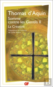 Somme Contre Les Gentils Tome 2 ; La Création