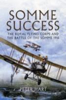 Somme Success: The Royal Flying Corps And The Battle Of The Somme 1916
