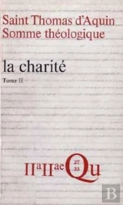 Somme Théologique : La Charité, Ii