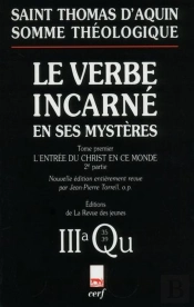 Somme Théologique : Le Verbe Incarné En Ses Mystères, I, 2