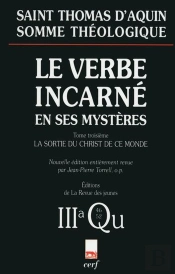 Somme Théologique : Le Verbe Incarné En Ses Mystères, Iii
