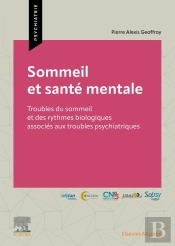 Sommeil Et Santé Mentale : Troubles Du Sommeil Et Des Ryhtmes Biologiques Associés Aux Troubles Psychiatriques