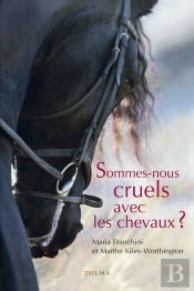 Sommes-Nous Cruels Avec Les Chevaux ?