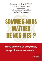 Sommes-Nous Maîtres De Nos Vies ?