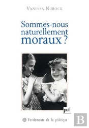 Sommes-Nous Naturellement Moraux ?